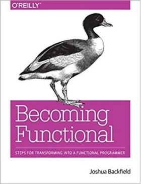 Becoming Functional: Steps for Transforming Into a Functional Programmer 1st Edition - Функциональное программирование