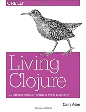 Living Clojure: An Introduction and Training Plan for Developers 1st Edition - Функциональное программирование