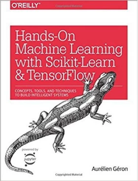 Hands-On Machine Learning with Scikit-Learn and TensorFlow: Concepts, Tools, and Techniques to Build Intelligent Systems 1st Edition - Искусственный интеллект, нейронные сети