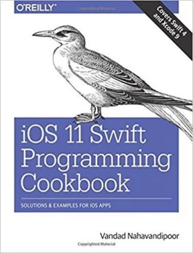iOS 11 Swift Programming Cookbook: Solutions and Examples for iOS Apps 1st Edition - IPhone, IPod, iPad программирование