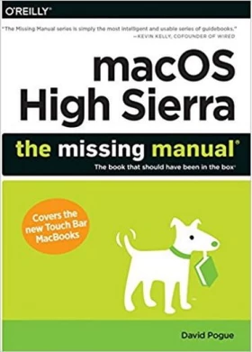 macOS High Sierra: The Missing Manual: The book that should have been in the box 1st Edition - IPhone, IPod, iPad программирование