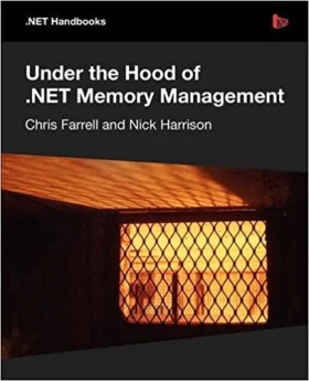 Under the Hood of .NET Memory Management - Программирование в .NET