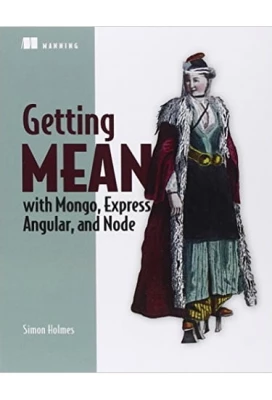 Getting MEAN with Mongo, Express, Angular, and Node