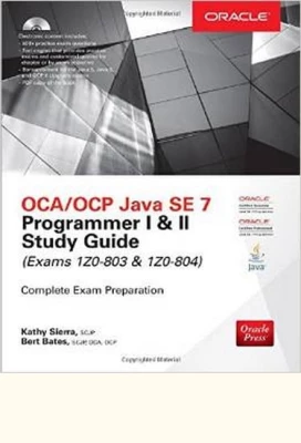 OCA/OCP Java SE 7 Programmer I & II Study Guide (Exams 1Z0-803 & 1Z0-804) (Certification Press) - Java
