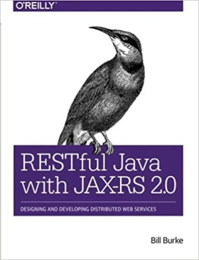 RESTful Java with JAX-RS 2.0, 2nd Edition Designing and Developing Distributed Web Services - Java