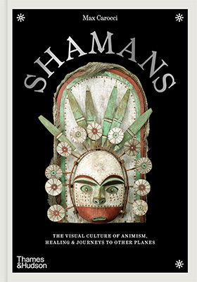 Shamans: The visual culture of animism, healing and journeys to other planes