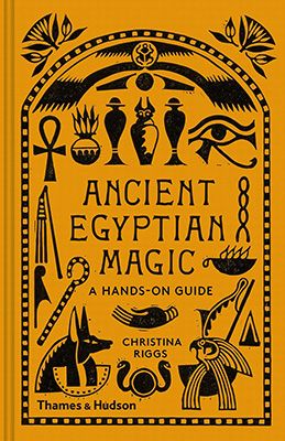 Ancient Egyptian Magic. A Hands-on Guide