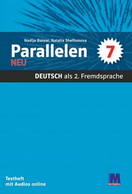 Н. Басай, Н.Шелгунова "Parallelen 7 neu". Тести для 7-го класу ЗНЗ НУШ (3-й рік навчання, 2-га іноземна мова) аудіосупровід