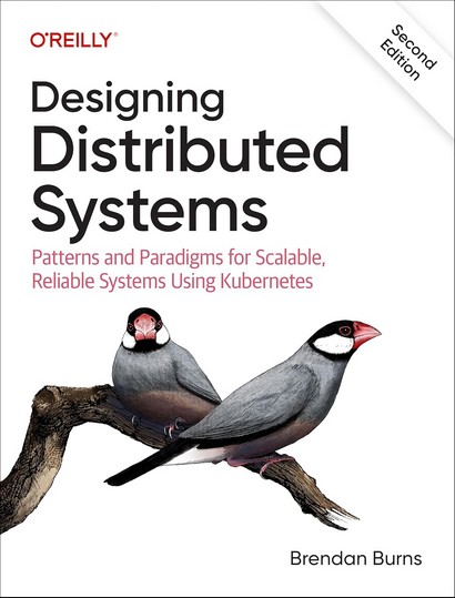Designing Distributed Systems: Patterns and Paradigms for Scalable, Reliable Systems Using Kubernetes 2nd Edition - фото 1