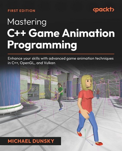 Mastering C++ Game Animation Programming: Enhance your skills with advanced game animation techniques in C++, OpenGL, and Vulkan - фото 1